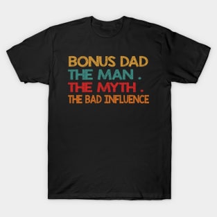 Tee - Bonus dad the man the myth the bad influence 2020 T-Shirt